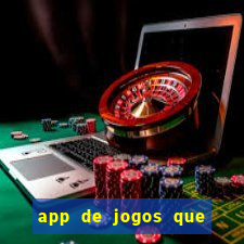 app de jogos que dao dinheiro de verdade